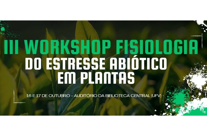 III Workshop Fisiologia do Estresse Abiótico em Plantas reúne especialistas e pesquisadores em Viçosa